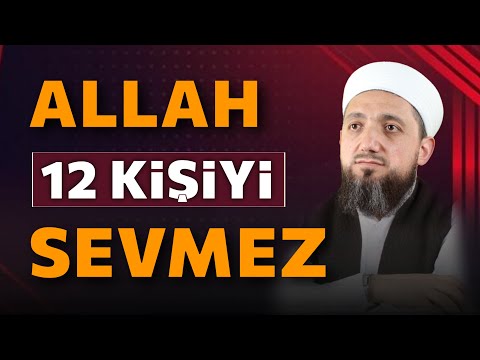 Kur’an’da Allah’ın Sevmediği 11 Sınıf İnsan