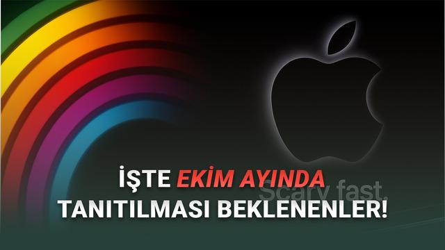 Ekim Ayında Apple Etkinliği Beklentisi Artıyor Ekim Ayında Apple Etkinliği Beklentisi Artıyor