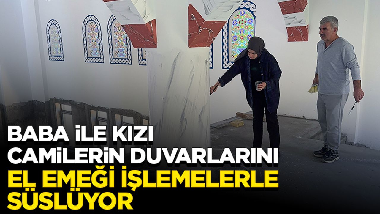 Baba ve Kızı Camilerin Duvarlarını İşlemelerle Süsliyor Baba ve Kızı Camilerin Duvarlarını İşlemelerle Süsliyor