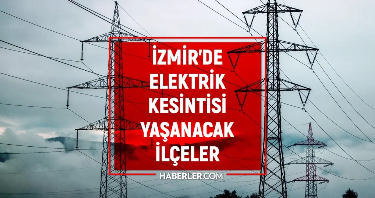 İzmir’de 26 Ekim’de Elektrik Kesintileri Yaşanacak