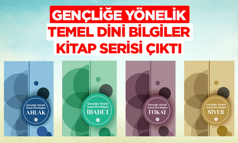 Gençler İçin Temel Dini Bilgiler Seti Hazırlandı